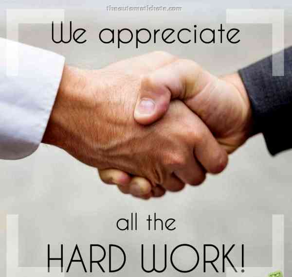 we appreciate all the hard work.